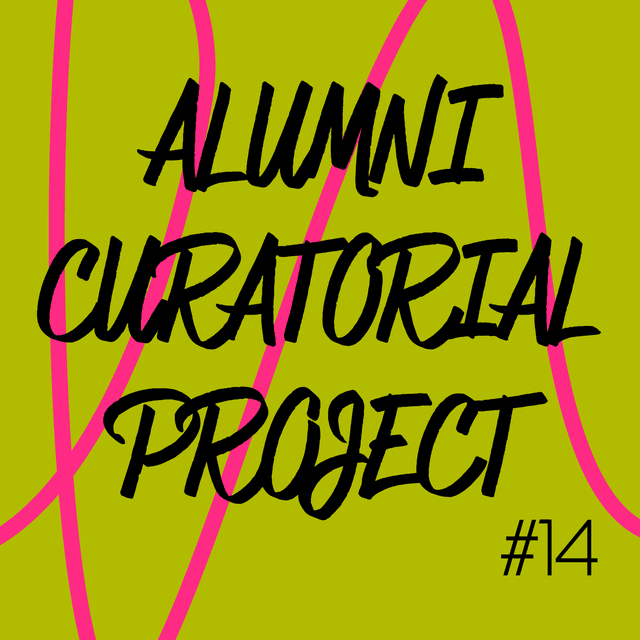 ALUMNI CURATORIAL PROJECT #14