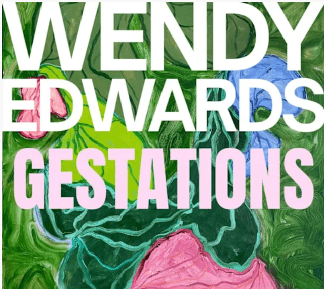 Wendy Edwards: Gestations