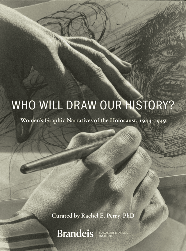 Who Will Draw Our History? Women’s Graphic Narratives of the Holocaust, 1944-1949